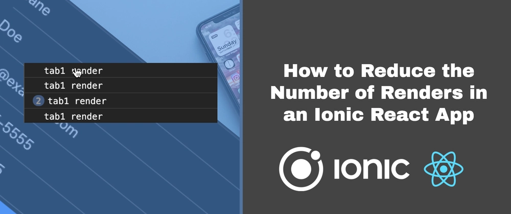 How to Reduce the Number of Renders in an Ionic React App
